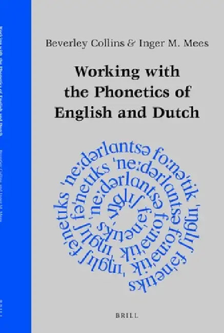 Buy Working with the Phonetics of English and Dutch (English, Beverley Dr Collins | Inger M. Mees) — BookShops.in