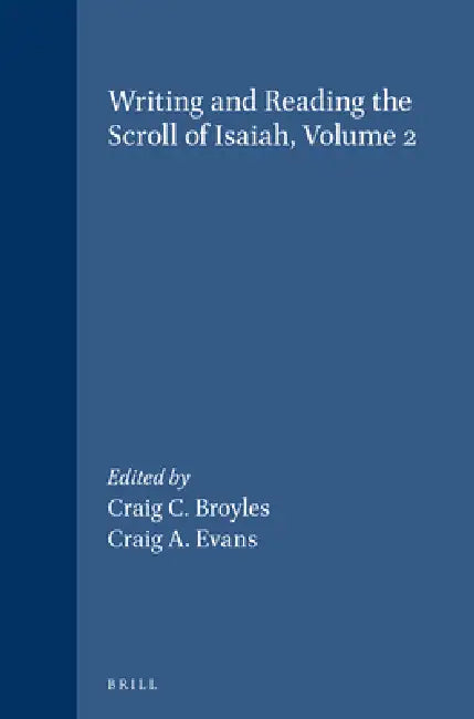 Buy Writing and Reading the Scroll of Isaiah, Volume 2 (English, Craig C. Broyles | Craig a. Evans) — BookShops.in