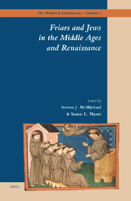 Buy Friars and Jews in the Middle Ages and Renaissance (English, Steven McMichael | Susan Myers) — BookShops.in