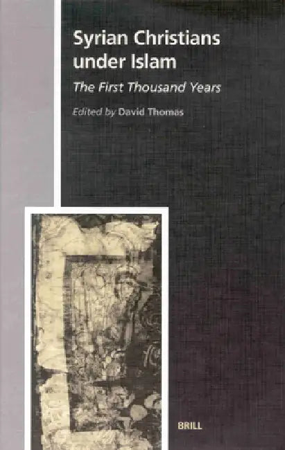 Buy Syrian Christians Under Islam, the First Thousand Years (English, David Thomas) — BookShops.in