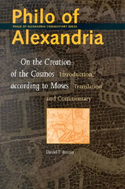 Buy Philo of Alexandria, on the Creation of the Cosmos According to Moses (English, Runia) — BookShops.in