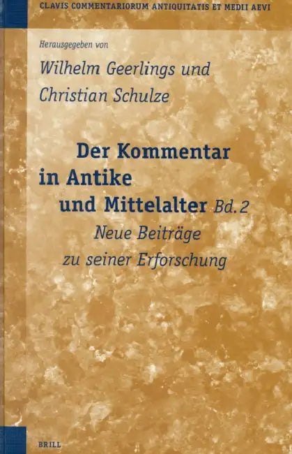 Buy Der Kommentar in Antike und Mittelalter, Bd. 2 (English, Wilhelm Geerlings | Christian Schulze) — BookShops.in