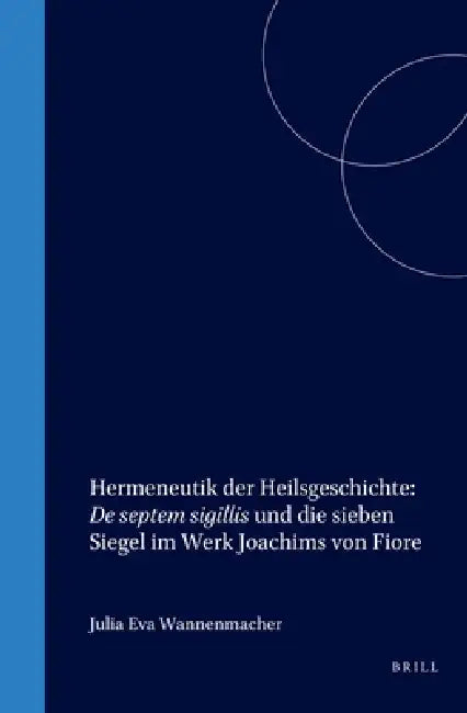 Buy Hermeneutik Der Heilsgeschichte (English, Julia Eva Wannenmacher) โ BookShops.in