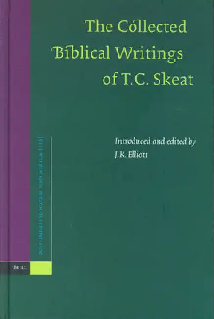 Buy The Collected Biblical Writings of T.C. Skeat (English, Keith Elliott) — BookShops.in