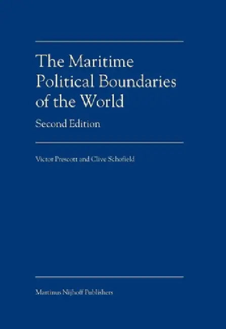 Buy The Maritime Political Boundaries of the World (English, Victor Prescott | Clive Schofield) — BookShops.in