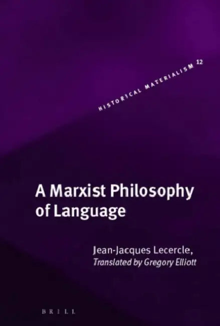 Buy A Marxist Philosophy of Language (English, Jean-Jacques Lecercle) โ BookShops.in