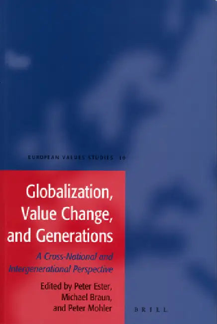 Buy Globalization, Value Change and Generations (English, Peter Ester | Ludwig Braun | Peter Mohler) — BookShops.in