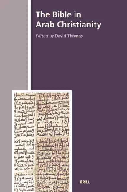 Buy The Bible in Arab Christianity: History of Christian-Muslim Relations (Vol 6) by David Thomas | Brill Academic Pub | English Paperback | 2006 — BookShops.in