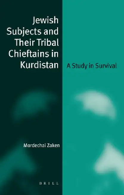 Buy Jewish Subjects and Their Tribal Chieftains in Kurdistan (English, Mordechai Zaken) — BookShops.in
