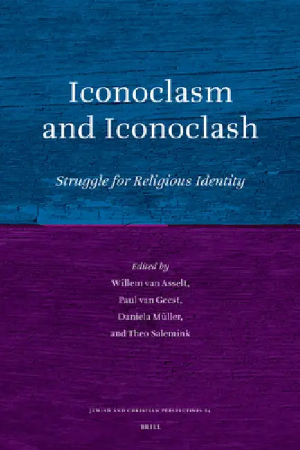 Buy Iconoclasm and Iconoclash (English, Willem Van Asselt | Paul van Geest | Daniela Müller) — BookShops.in