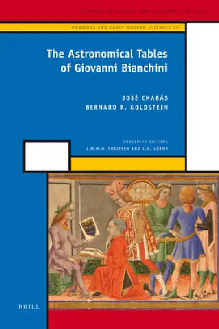 Buy The Astronomical Tables of Giovanni Bianchini (English, José Chabás | Bernard Goldstein) — BookShops.in