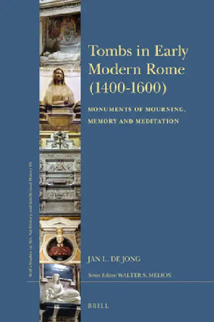 Buy Tombs in Early Modern Rome (1400-1600) (English, Jan L. de Jong) — BookShops.in