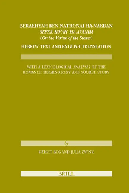 Buy Berakhyah Ben Natronai Ha-Nakdan, Sefer Ko'aḥ Ha-Avanim (on the Virtue of the Stones). Hebrew (English, Julia Zwink | Gerrit Bos) — BookShops.in
