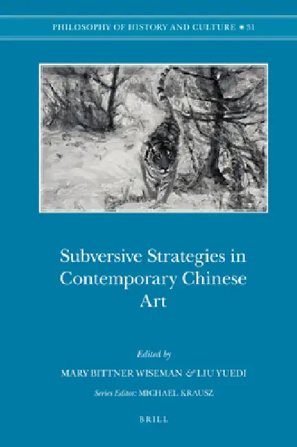Buy Subversive Strategies in Contemporary Chinese Art (English, Mary Wiseman | Liu Yuedi) — BookShops.in