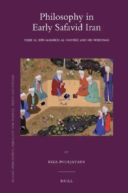 Buy Philosophy in Early Safavid Iran (English, Reza Pourjavady) — BookShops.in