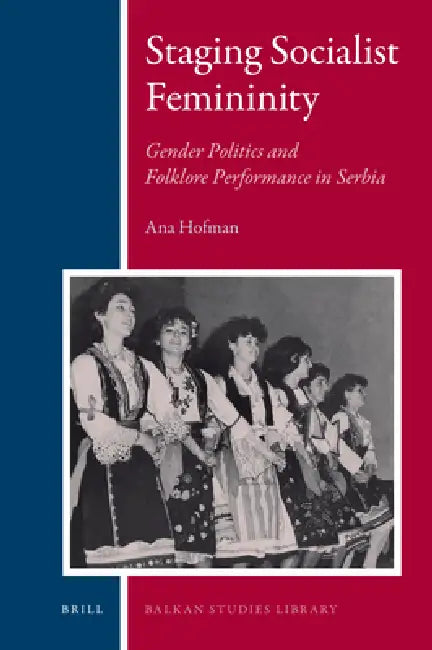 Buy Staging Socialist Femininity (English, Ana Hofman) — BookShops.in