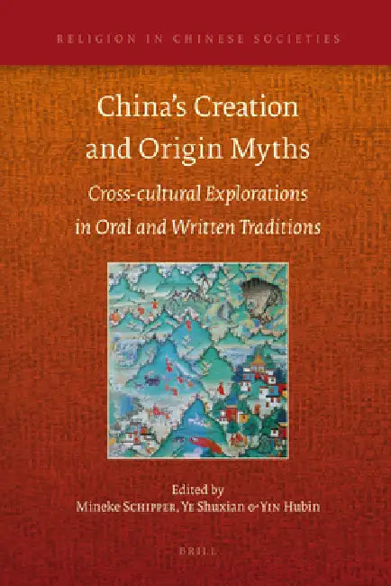 Buy China's Creation and Origin Myths (English, Mineke Schipper | Shuxian Ye | Hubin Yin) — BookShops.in