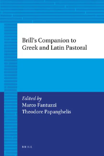 Buy Brill's Companion to Greek and Latin Pastoral (English, Marco Fantuzzi | Theodore D. Papanghelis) — BookShops.in