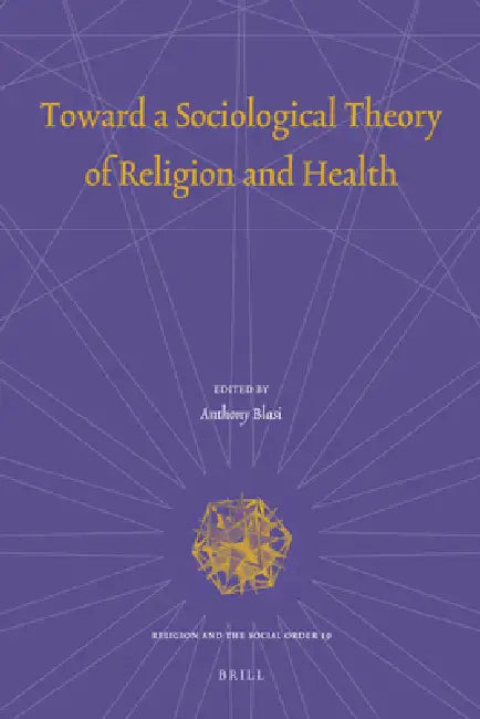 Buy Toward a Sociological Theory of Religion and Health (English, Anthony Blasi) β BookShops.in