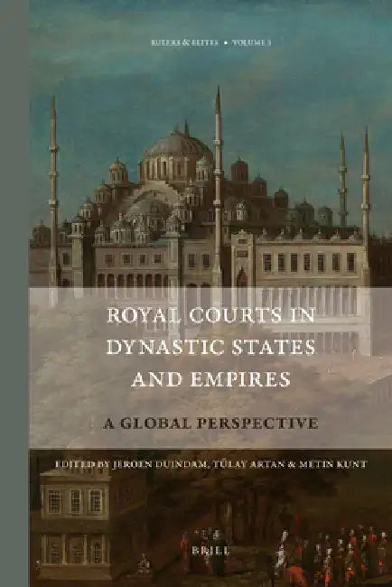 Buy Royal Courts in Dynastic States and Empires | by Jeroen Duindam | Tülay Artan | Metin Kunt | Brill | by Jeroen Duindam | Tülay Artan | Metin Kunt | Brill | by Jeroen Duindam | Tülay Artan | Metin Kunt | Brill | by Jeroen Duindam | Tülay Artan | Metin Kunt | Brill | by Jeroen Duindam | Tülay Artan | Metin Kunt | Brill | by Jeroen Duindam | Tülay Artan | Metin Kunt | Brill | by Jeroen Duindam | Tülay Artan | Metin Kunt | Brill | by Jeroen Duindam | Tülay Artan | Metin Kunt | Brill | by Jeroen Duin — BookShops.in