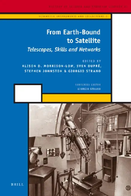 Buy From Earth-Bound to Satellite (English, A. D. Morrison-Low | Sven Dupré | Stephen Johnston) — BookShops.in