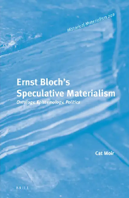 Buy Ernst Bloch's Speculative Materialism (English, Cat Moir) — BookShops.in