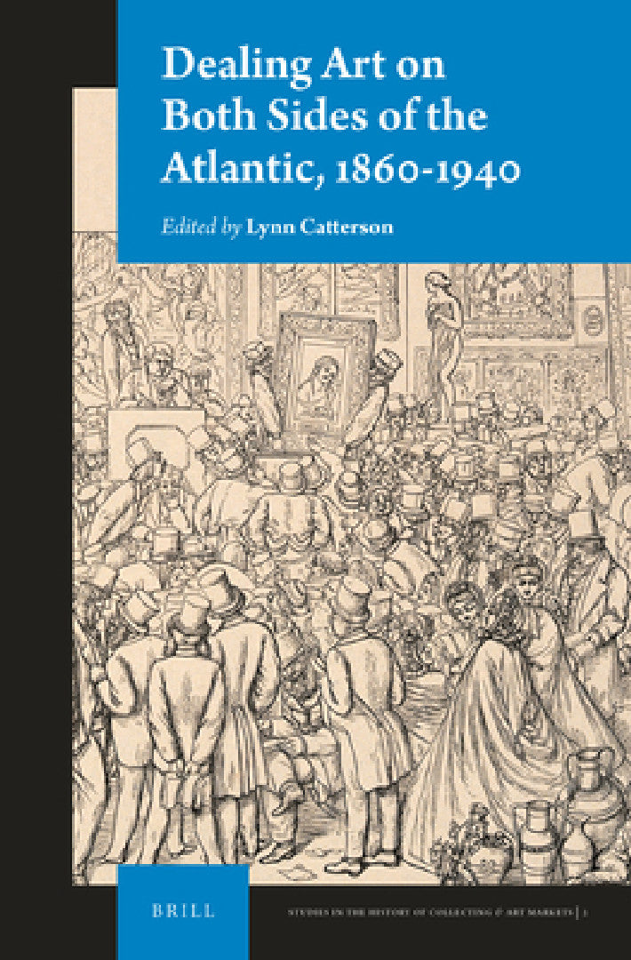 Buy Dealing Art on Both Sides of the Atlantic, 1860-1940 (English, Lynn Catterson) โ BookShops.in