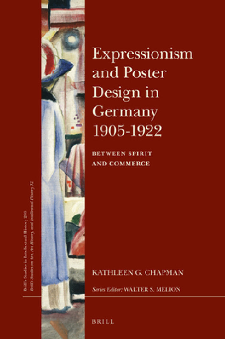 Buy Expressionism and Poster Design in Germany 1905-1922 (English, Kathleen G. Chapman) — BookShops.in
