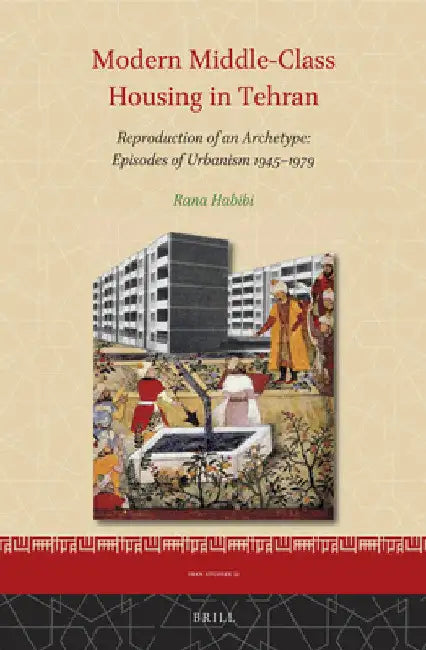 Buy Modern Middle-Class Housing in Tehran (English, Rana Habibi) — BookShops.in
