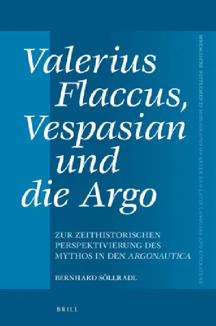 Buy Valerius Flaccus, Vespasian Und Die Argo (English, Bernhard Söllradl) — BookShops.in