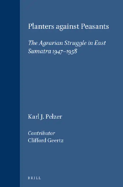 Buy Planters Against Peasants (English, Clifford Geertz | Karl J. Pelzer) — BookShops.in