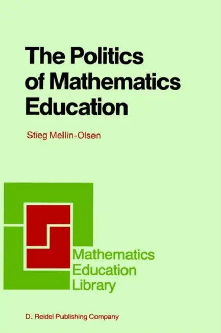 Buy The Politics of Mathematics Education (English, Stieg Mellin-Olsen) — BookShops.in