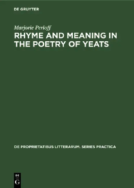 Buy Rhyme and Meaning in the Poetry of Yeats (English, Marjorie Perloff) — BookShops.in
