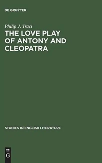 Buy The Love Play of Antony and Cleopatra (English, Philip J. Traci) — BookShops.in