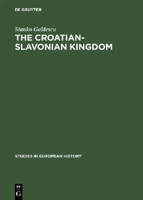 Buy The Croatian-Slavonian Kingdom (English, Stanko Guldescu) — BookShops.in