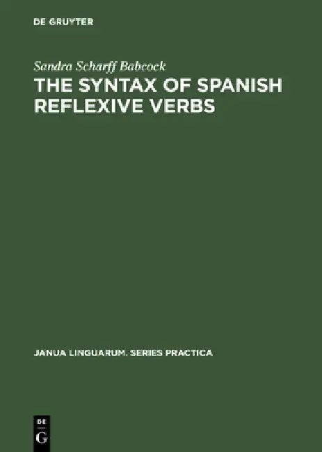 Buy The Syntax of Spanish Reflexive Verbs (English, Sandra Scharff Babcock) — BookShops.in