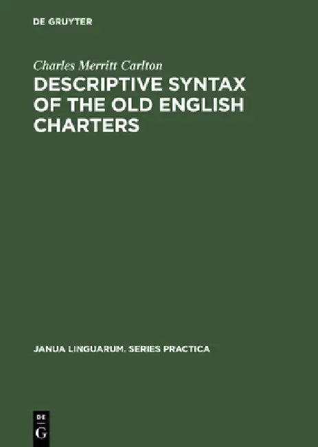 Buy Descriptive Syntax of the Old English Charters (English, Charles Merritt Carlton) — BookShops.in