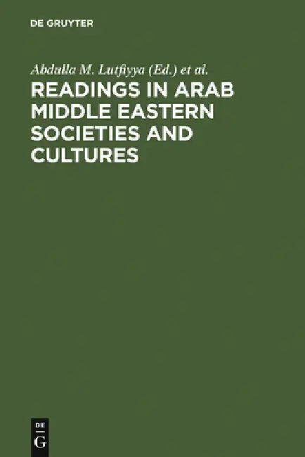 Buy Readings in Arab Middle Eastern Societies and Cultures (English, Abdulla M. Lutfiyya | Charles W. Churchill) — BookShops.in