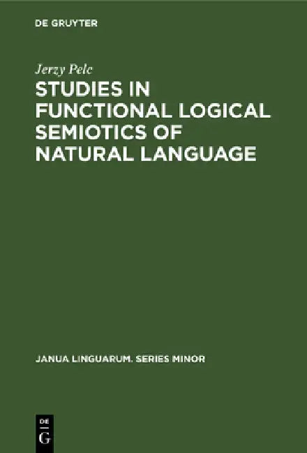 Buy Studies in Functional Logical Semiotics of Natural Language (English, Jerzy Pelc) — BookShops.in