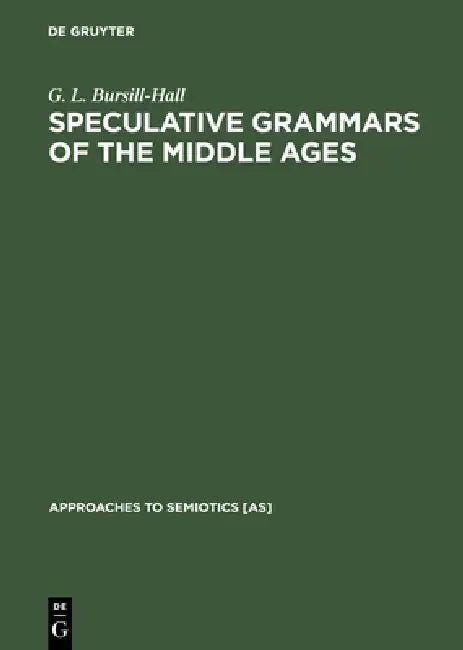 Buy Speculative Grammars of the Middle Ages (English, G. L. Bursill-Hall) β BookShops.in