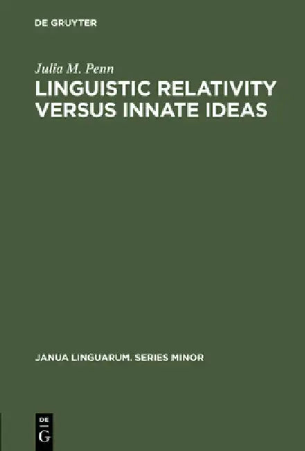 Buy Linguistic Relativity Versus Innate Ideas (English, Julia M. Penn) — BookShops.in
