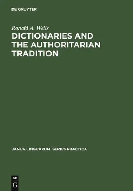 Buy Dictionaries and the Authoritarian Tradition (English, Ronald A. Wells) — BookShops.in