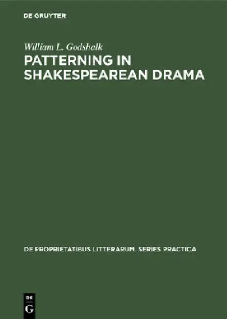 Buy Patterning in Shakespearean Drama (English, William L. Godshalk) — BookShops.in