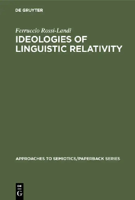 Buy Ideologies of Linguistic Relativity (English, Ferruccio Rossi-Landi) — BookShops.in