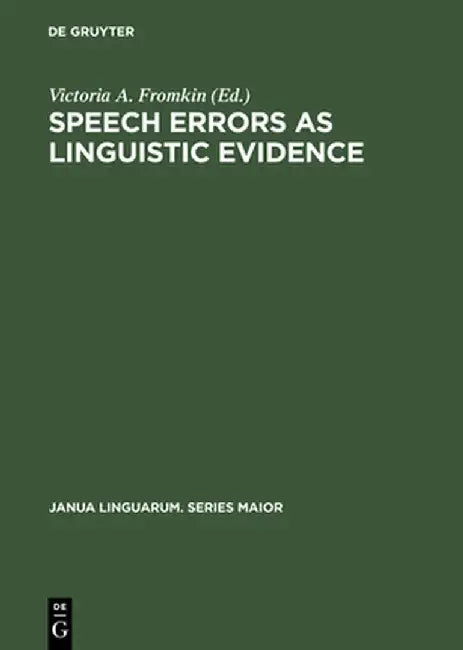 Buy Speech Errors as Linguistic Evidence (English, Victoria A. Fromkin) — BookShops.in