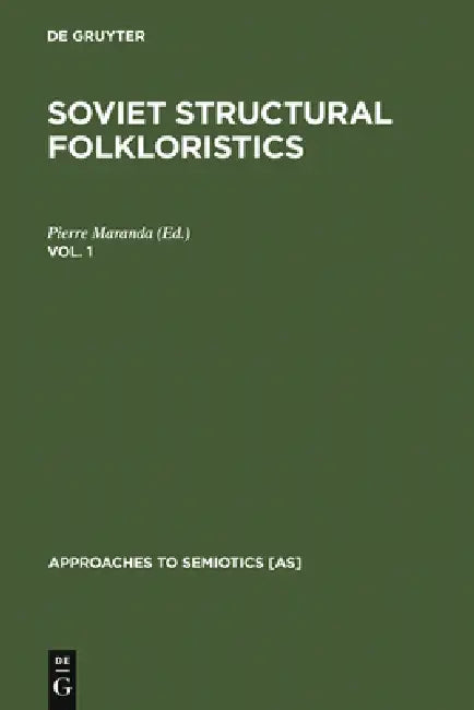 Buy Soviet Structural Folkloristics. Vol. 1 (English, Pierre Maranda) — BookShops.in