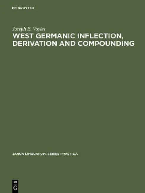 Buy West Germanic Inflection, Derivation and Compounding (English, Joseph B. Voyles) โ BookShops.in