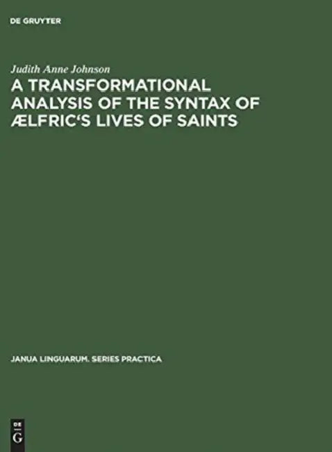 Buy A Transformational Analysis of the Syntax of ÆLfric's Lives of Saints (English, Judith Anne Johnson) — BookShops.in
