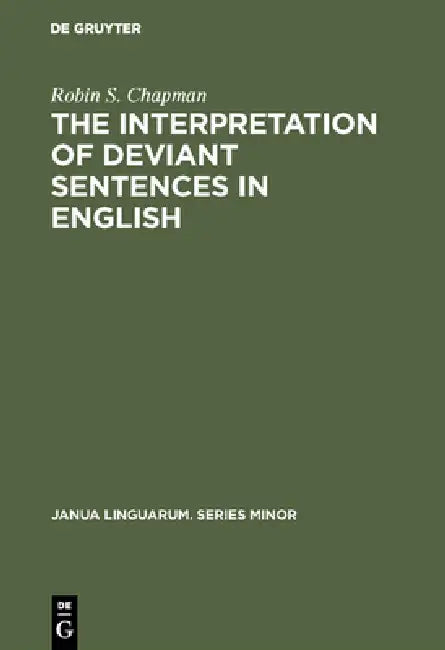 Buy The Interpretation of Deviant Sentences in English (English, Robin S. Chapman) — BookShops.in