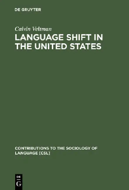 Buy Language Shift in the United States (English, Calvin Veltman) — BookShops.in